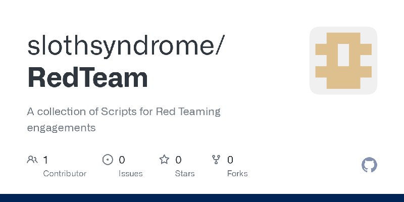 GitHub - slothsyndrome/RedTeam: A collection of Scripts for Red Teaming engagements
