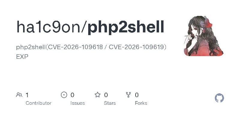 GitHub - ha1c9on/php2shell: php2shell(CVE-2026-109618 / CVE-2026-109619) EXP
