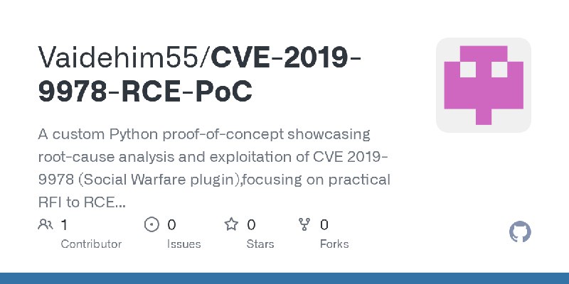 GitHub - Vaidehim55/CVE-2019-9978-RCE-PoC: A custom Python proof-of-concept showcasing root-cause analysis and exploitation of…