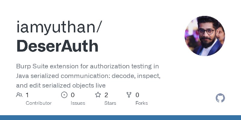 GitHub - iamyuthan/DeserAuth: Burp Suite extension for authorization testing in Java serialized communication: decode, inspect…