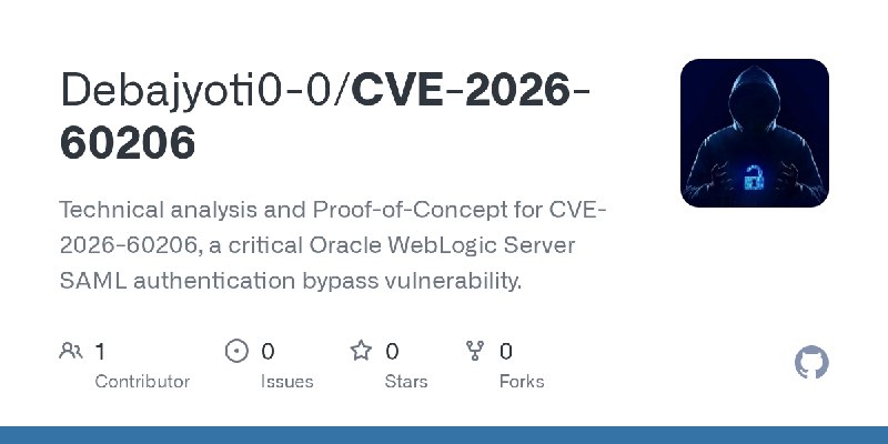 GitHub - Debajyoti0-0/CVE-2026-60206: Technical analysis and Proof-of-Concept for CVE-2026-60206, a critical Oracle WebLogic Server…