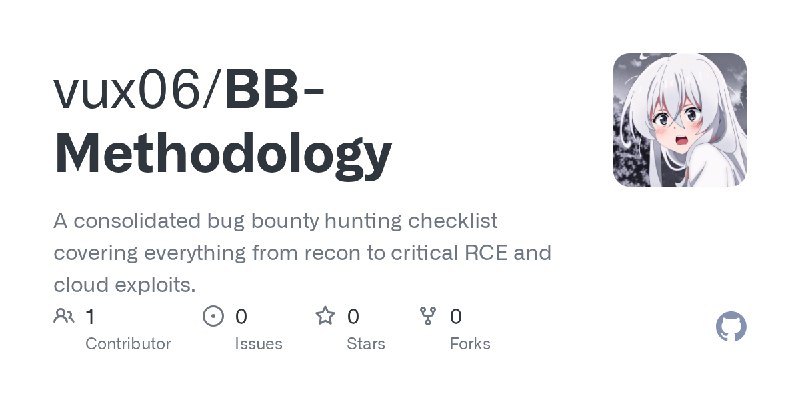 GitHub - vux06/BB-Methodology: A consolidated bug bounty hunting checklist covering everything from recon to critical RCE and cloud…