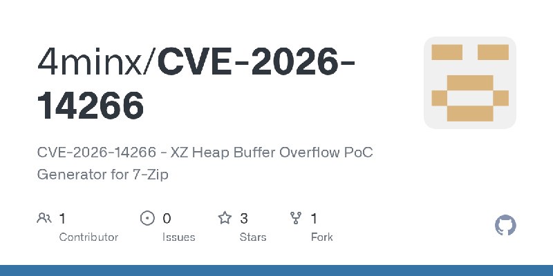 GitHub - 4minx/CVE-2026-14266: CVE-2026-14266 - XZ Heap Buffer Overflow PoC Generator for 7-Zip