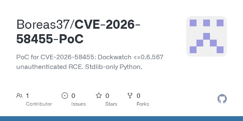 GitHub - Boreas37/CVE-2026-58455-PoC: PoC for CVE-2026-58455: Dockwatch <=0.6.567 unauthenticated RCE. Stdlib-only Python.