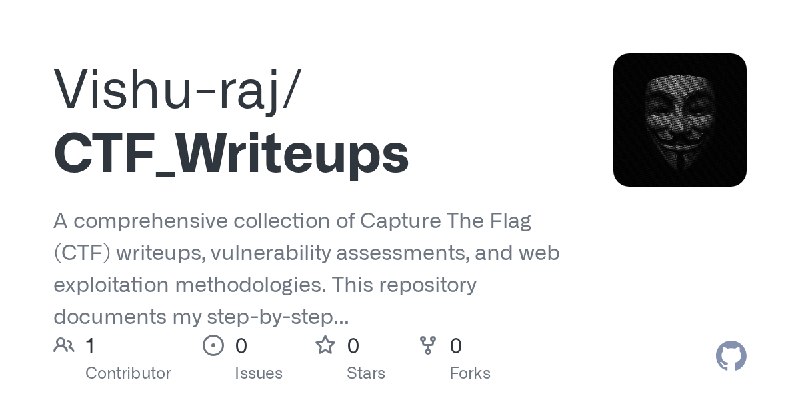 GitHub - Vishu-raj/CTF_Writeups: A comprehensive collection of Capture The Flag (CTF) writeups, vulnerability assessments, and…