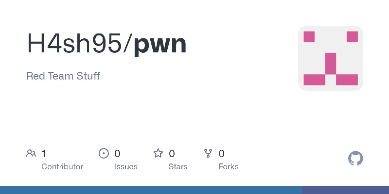 GitHub - H4sh95/pwn: Red Team Stuff