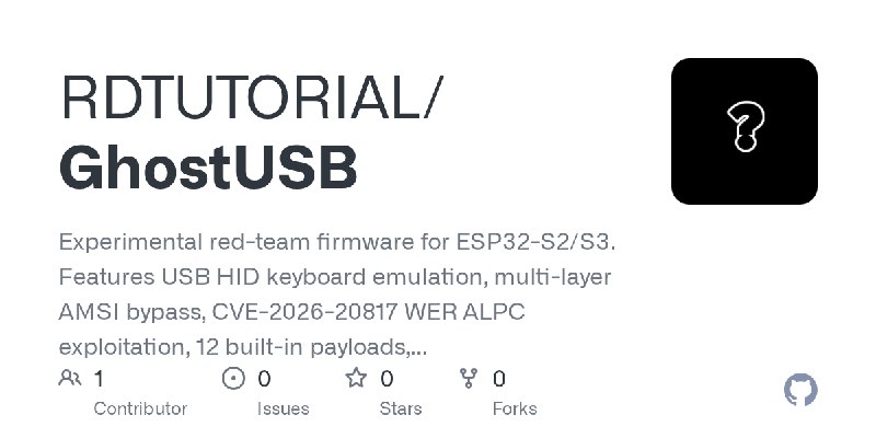GitHub - RDTUTORIAL/GhostUSB: Experimental red-team firmware for ESP32-S2/S3. Features USB HID keyboard emulation, multi-layer…