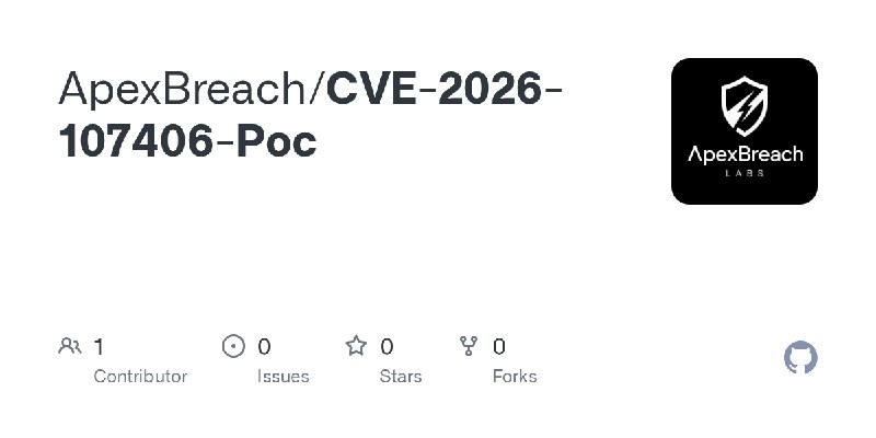 GitHub - ApexBreach/CVE-2026-107406-Poc