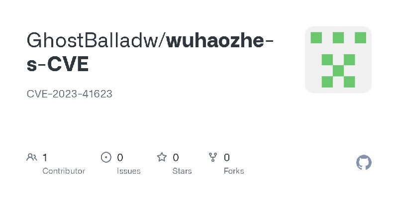 GitHub - GhostBalladw/wuhaozhe-s-CVE: CVE-2023-41623