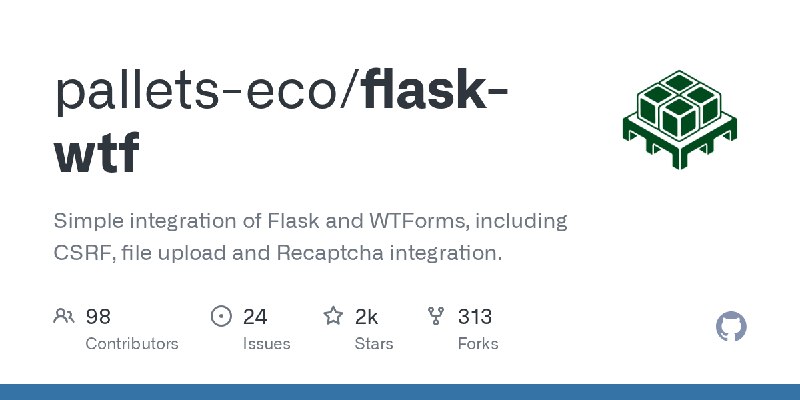 GitHub - pallets-eco/flask-wtf: Simple integration of Flask and WTForms, including CSRF, file upload and Recaptcha integration.
