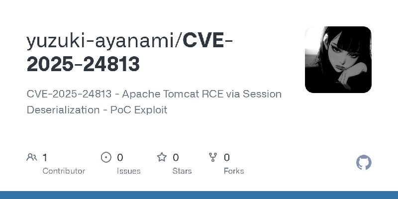 GitHub - yuzuki-ayanami/CVE-2025-24813: CVE-2025-24813 - Apache Tomcat RCE via Session Deserialization - PoC Exploit