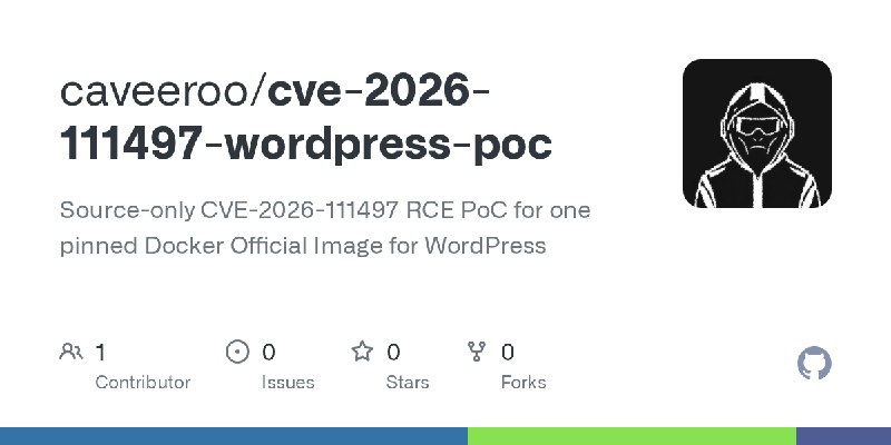 GitHub - caveeroo/cve-2026-111497-wordpress-poc: Source-only CVE-2026-111497 RCE PoC for one pinned Docker Official Image for WordPress