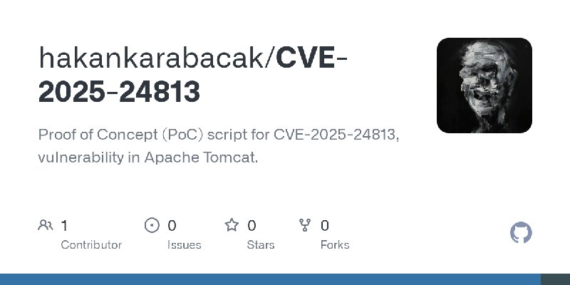 GitHub - hakankarabacak/CVE-2025-24813: Proof of Concept (PoC) script for CVE-2025-24813, vulnerability in Apache Tomcat.