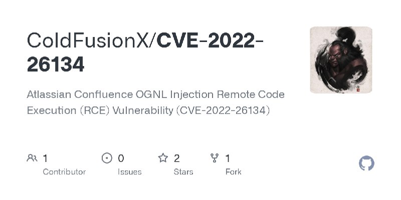 GitHub - ColdFusionX/CVE-2022-26134: Atlassian Confluence OGNL Injection Remote Code Execution (RCE) Vulnerability (CVE-2022-26134)