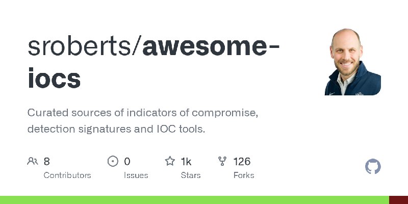 GitHub - sroberts/awesome-iocs: Curated sources of indicators of compromise, detection signatures and IOC tools.