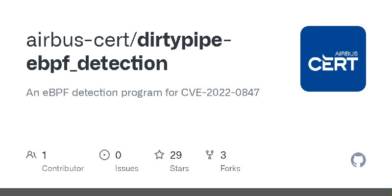 GitHub - airbus-cert/dirtypipe-ebpf_detection: An eBPF detection program for CVE-2022-0847