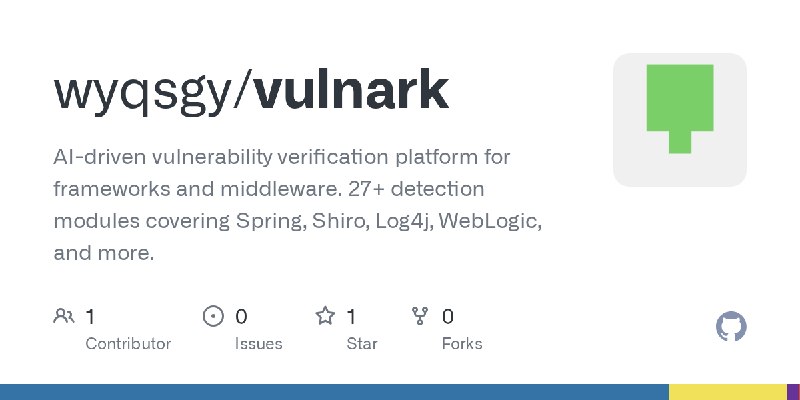 GitHub - wyqsgy/vulnark: AI-driven vulnerability verification platform for frameworks and middleware. 27+ detection modules covering…