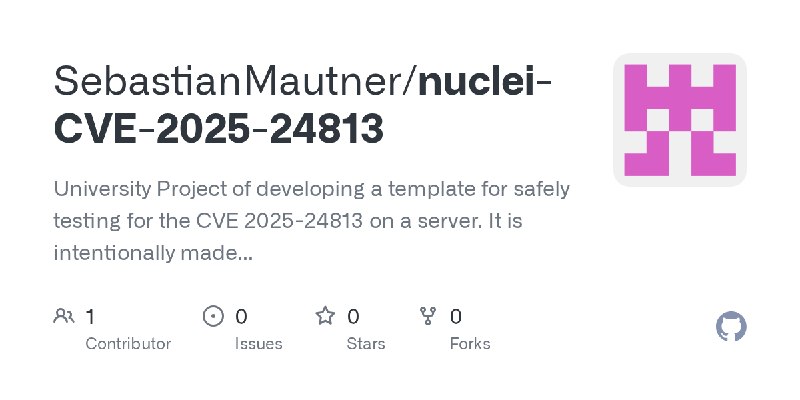 GitHub - SebastianMautner/nuclei-CVE-2025-24813: University Project of developing a template for safely testing for the CVE 2025…