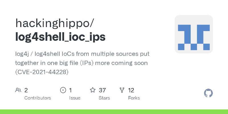 GitHub - hackinghippo/log4shell_ioc_ips: log4j / log4shell IoCs from multiple sources put together in one big file (IPs) more coming…