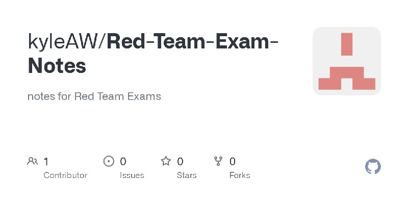 GitHub - kyleAW/Red-Team-Exam-Notes: notes for Red Team Exams