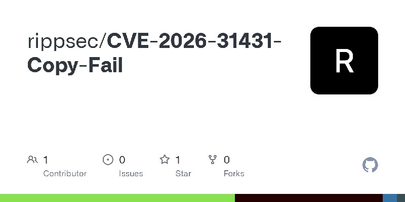 GitHub - rippsec/CVE-2026-31431-Copy-Fail