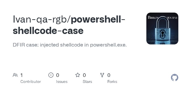 GitHub - Ivan-qa-rgb/powershell-shellcode-case: DFIR case: injected shellcode in powershell.exe.