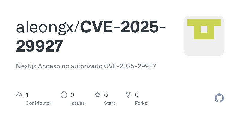 GitHub - aleongx/CVE-2025-29927: Next.js Acceso no autorizado CVE-2025-29927