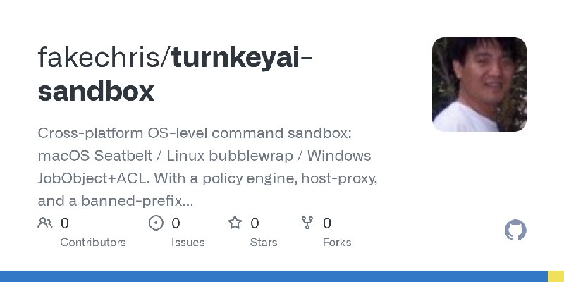 GitHub - fakechris/turnkeyai-sandbox: Cross-platform OS-level command sandbox: macOS Seatbelt / Linux bubblewrap / Windows JobObject+ACL.…