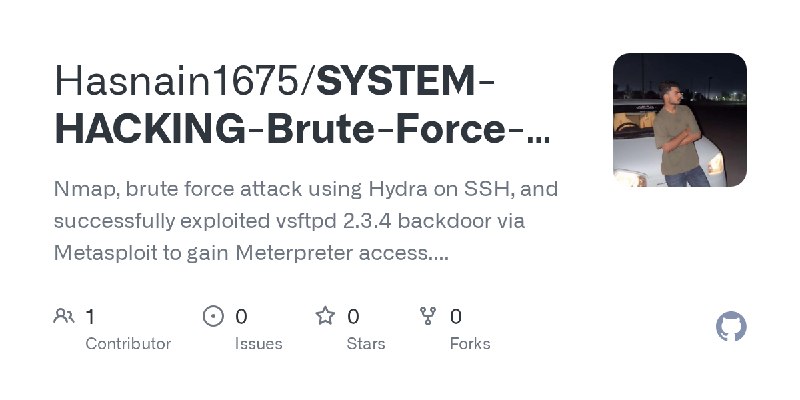 GitHub - Hasnain1675/SYSTEM-HACKING-Brute-Force-Metasploit-Framework-: Nmap, brute force attack using Hydra on SSH, and successfully…