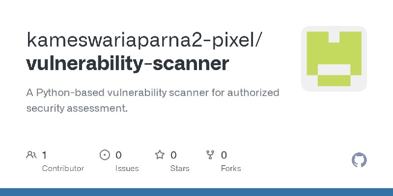 GitHub - kameswariaparna2-pixel/vulnerability-scanner: A Python-based vulnerability scanner for authorized security assessment.