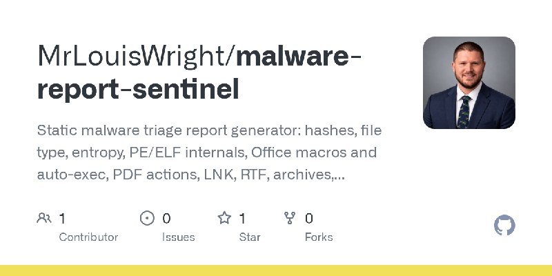 GitHub - MrLouisWright/malware-report-sentinel: Static malware triage report generator: hashes, file type, entropy, PE/ELF internals…
