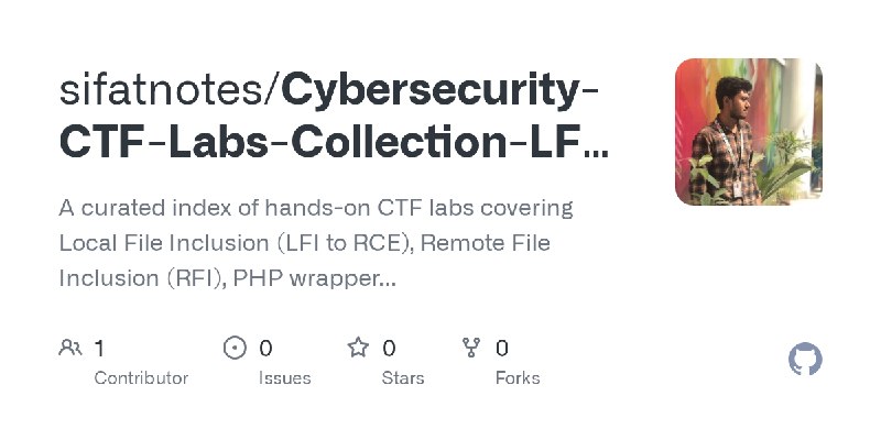 GitHub - sifatnotes/Cybersecurity-CTF-Labs-Collection-LFI-to-RCE-SSRF-PHP-Security-Exploitation: A curated index of hands-on CTF…