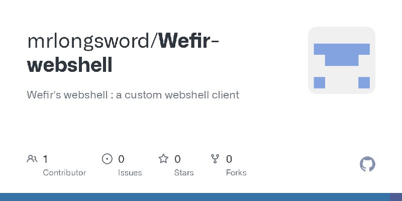 GitHub - mrlongsword/Wefir-webshell: Wefir's webshell : a custom webshell client