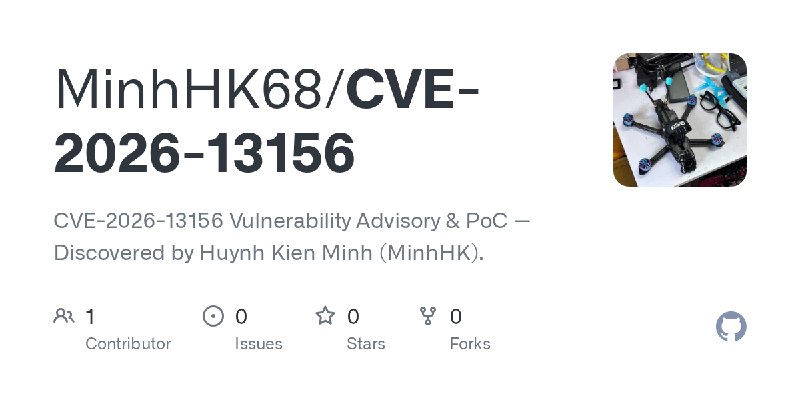 GitHub - MinhHK68/CVE-2026-13156: CVE-2026-13156 Vulnerability Advisory & PoC — Discovered by Huynh Kien Minh (MinhHK).