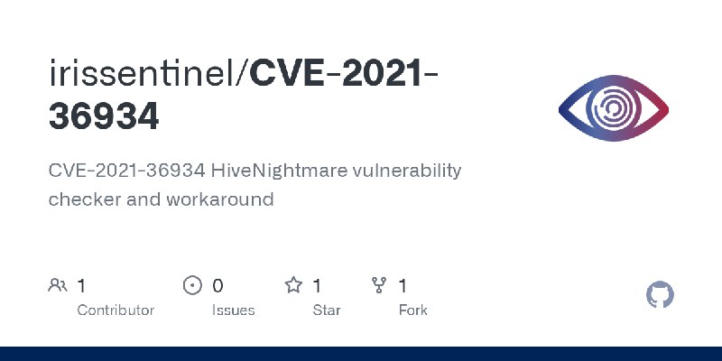 GitHub - irissentinel/CVE-2021-36934: CVE-2021-36934 HiveNightmare vulnerability checker and workaround