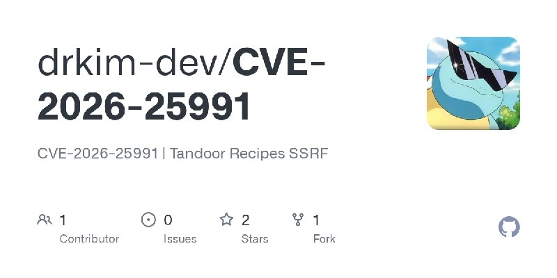 GitHub - drkim-dev/CVE-2026-25991: CVE-2026-25991 | Tandoor Recipes SSRF