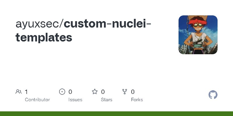GitHub - ayuxsec/custom-nuclei-templates