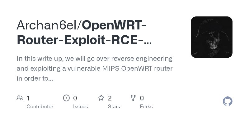 GitHub - Archan6el/OpenWRT-Router-Exploit-RCE-Writeup: In this write up, we will go over reverse engineering and exploiting a vulnerable…