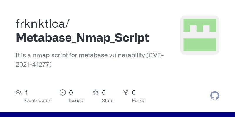 GitHub - frknktlca/Metabase_Nmap_Script: It is a nmap script for metabase vulnerability (CVE-2021-41277)