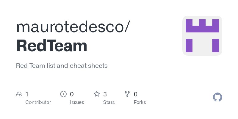 GitHub - maurotedesco/RedTeam: Red Team list and cheat sheets