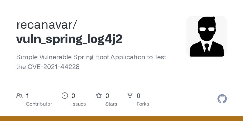 GitHub - recanavar/vuln_spring_log4j2: Simple Vulnerable Spring Boot Application to Test the CVE-2021-44228