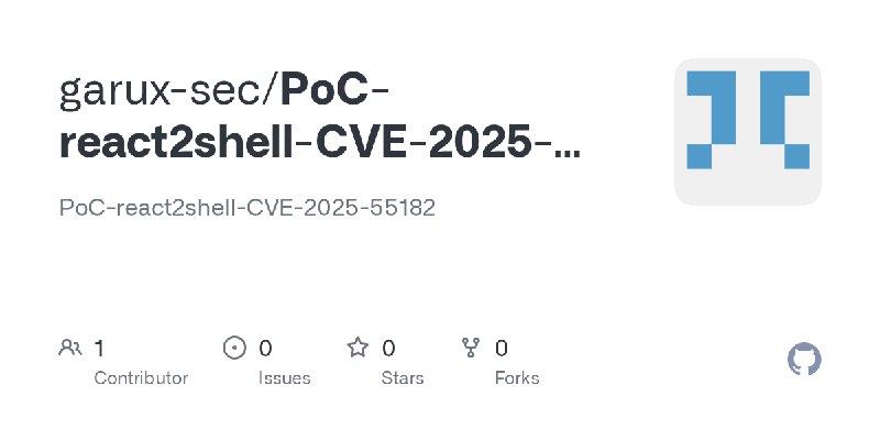 GitHub - garux-sec/PoC-react2shell-CVE-2025-55182: PoC-react2shell-CVE-2025-55182