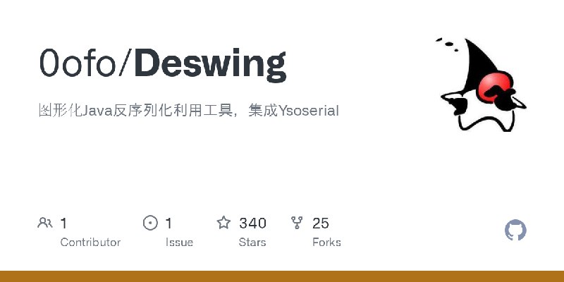 GitHub - 0ofo/Deswing: 图形化Java反序列化利用工具，集成Ysoserial