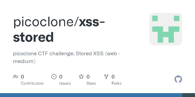 GitHub - picoclone/xss-stored: picoclone CTF challenge: Stored XSS (web · medium)