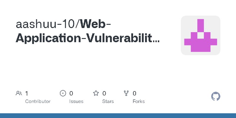GitHub - aashuu-10/Web-Application-Vulnerability-Scanner