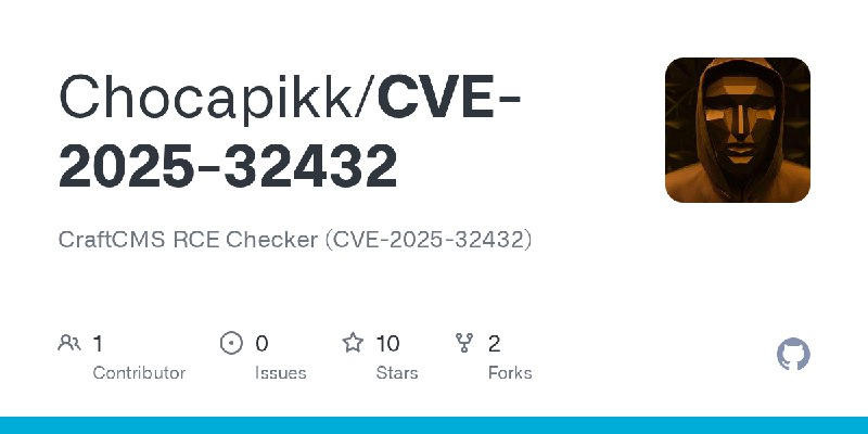 GitHub - Chocapikk/CVE-2025-32432: CraftCMS RCE Checker (CVE-2025-32432)