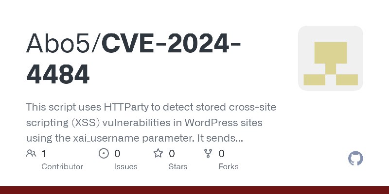 GitHub - Abo5/CVE-2024-4484: This script uses HTTParty to detect stored cross-site scripting (XSS) vulnerabilities in WordPress…