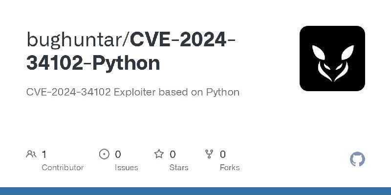 GitHub - bughuntar/CVE-2024-34102-Python: CVE-2024-34102 Exploiter based on Python