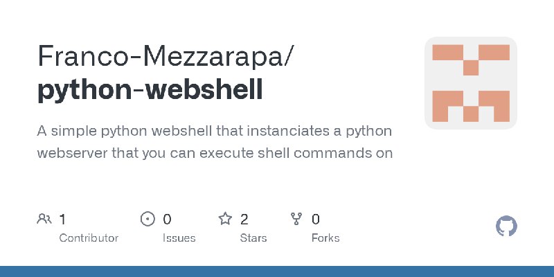 GitHub - Franco-Mezzarapa/python-webshell: A simple python webshell that instanciates a python webserver that you can execute shell…