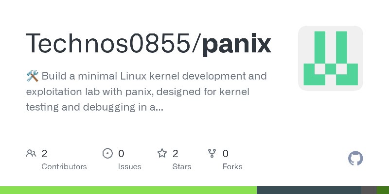 GitHub - Technos0855/panix: 🛠️ Build a minimal Linux kernel development and exploitation lab with panix, designed for kernel testing…